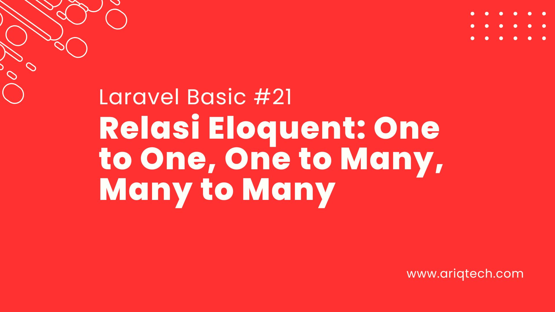 Tutorial Laravel #21: Relasi Eloquent: One to One, One to Many, Many to Many